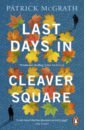 McGrath Patrick Last Days in Cleaver Square cox josephine middleton gilly a daughter s return