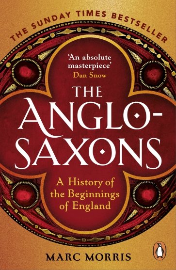 The Anglo-Saxons. A History of the Beginnings of England