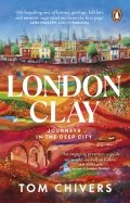 London Clay. Journeys in the Deep City