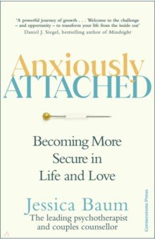 Anxiously Attached. Becoming More Secure in Life and Love