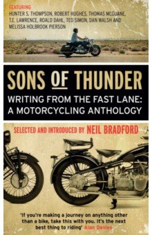 Bradford Neil - Sons of Thunder. Writing from the Fast Lane. A Motorcycling Anthology