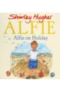 Hughes Shirley Alfie on Holiday hughes shirley the shirley hughes collection