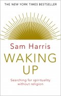 Waking Up. Searching for Spirituality Without Religion