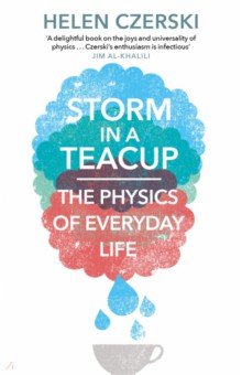 Storm in a Teacup. The Physics of Everyday Life
