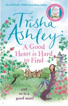 Ashley Trisha - A Good Heart Is Hard to Find