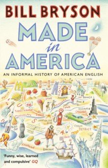 Обложка книги Made In America. An Informal History of American English, Bryson Bill