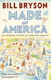 

Made In America. An Informal History of American English