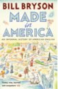 Bryson Bill Made In America. An Informal History of American English bryson b made in america an informal history of american english