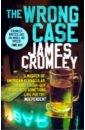 Crumley James The Wrong Case crumley james the last good kiss