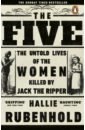 Rubenhold Hallie The Five. The Untold Lives of the Women Killed by Jack the Ripper rissian country estates