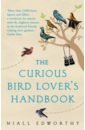 Edworthy Niall The Curious Bird Lover’s Handbook группа авторов the sage handbook of responsible management learning and education