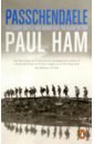 o connell paul the battle Ham Paul Passchendaele. The Bloody Battle That Nearly Lost The Allies The War