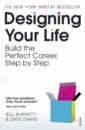 Burnett Bill, Evans Dave Designing Your Life byron к loving what is revised edition that can change your life