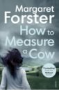 Forster Margaret How to Measure a Cow forster margaret isa and may