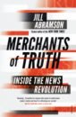 Abramson Jill Merchants of Truth. Inside the News Revolution alan rusbridger breaking news