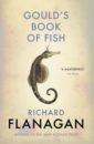 Flanagan Richard Gould's Book of Fish flanagan richard the unknown terrorist