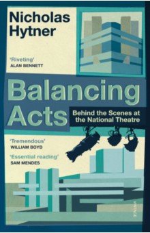 

Balancing Acts. Behind the Scenes at the National Theatre