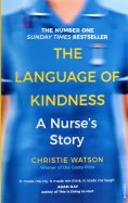 The Language of Kindness. A Nurse's Story