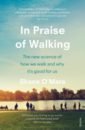 O`Mara Shane In Praise of Walking. The new science of how we walk and why it’s good for us
