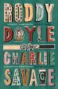 Doyle Roddy Charlie Savage doyle roddy brilliant