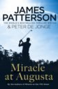 Patterson James, de Jonge Peter Miracle at Augusta patterson james de jonge peter miracle at augusta