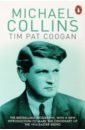 цена Coogan Tim Pat Michael Collins. A Biography