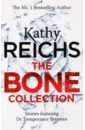 Reichs Kathy The Bone Collection reichs k trace evidence a virals short story collection м reichs
