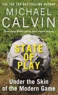 State of Play. Under the Skin of the Modern Game