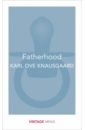 Knausgaard Karl Ove Fatherhood