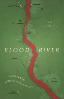 Butcher Tim - Blood Rive. A Journey to Africa's Broken Heart