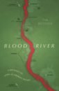 Butcher Tim Blood Rive. A Journey to Africa's Broken Heart butcher tim blood river a journey to africa s broken heart