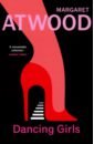 Atwood Margaret Dancing Girls and Other Stories atwood margaret moral disorder and other stories