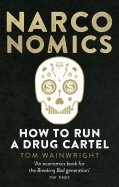 Narconomics. How To Run a Drug Cartel