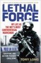 Lethal Force. My Life As the Met’s Most Controversial Marksman