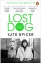 цена Spicer Kate Lost Dog. A Love Story