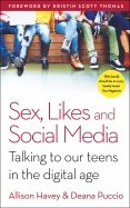 Sex, Likes and Social Media. Talking to our teens in the digital age