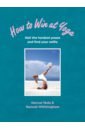 Veda Marcus, Whittingham Hannah How to Win at Yoga. Nail the hardest poses and find your selfie hobbs nicola jane strong calm and free a modern guide to yoga meditation and mindful living