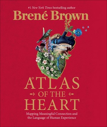 Atlas of the Heart. Mapping Meaningful Connection and the Language of Human Experience