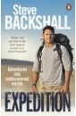 Backshall Steve Expedition. Adventures into Undiscovered Worlds