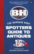 Bargain Hunt. The Spotter's Guide to Antiques