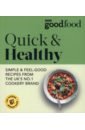 Good Food. Quick & Healthy good food eat well low fat feasts
