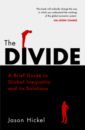Hickel Jason The Divide. A Brief Guide to Global Inequality and its Solutions sia some people have real problems [2 lp]