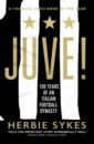 Sykes Herbie Juve! 100 Years of an Italian Football Dynasty