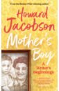 Jacobson Howard Mother's Boy. A Writer's Beginnings jacobson howard the finkler question