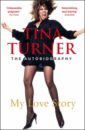 Turner Tina Tina Turner. My Love Story. Official Autobiography