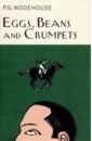 Wodehouse Pelham Grenville Eggs, Beans and Crumpets banks rosie enchanted palace