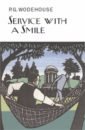 Wodehouse Pelham Grenville Service with a Smile wodehouse pelham grenville a wodehouse pick me up the smile that wins