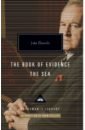 Banville John The Book of Evidence. The Sea davies nicola a first book of the sea
