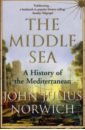 Norwich John Julius The Middle Sea. A History of the Mediterranean prasad aarathi silk a history in three metamorphoses