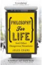 Evans Jules Philosophy for Life. And other dangerous situations